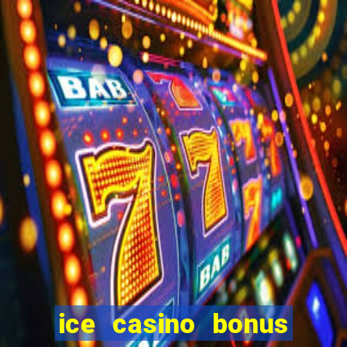 ice casino bonus 25 euro